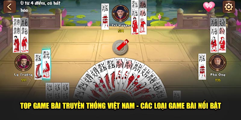 Top-game-bai-truyen-thong-Viet-Nam-Cac-loai-game-bai-noi-bat