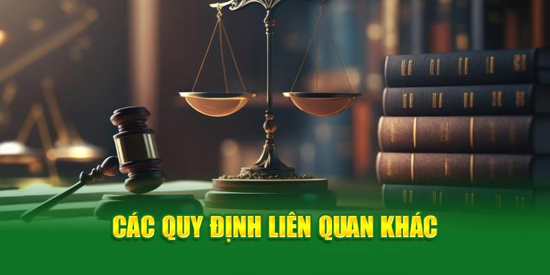 cac-quy-dinh-lien-quan-khac