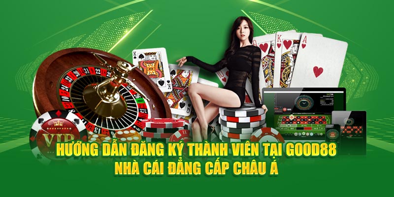 huong-dan-dang-ky-thanh-vien-tai-good88-nha-cai-dang-cap-chau-a